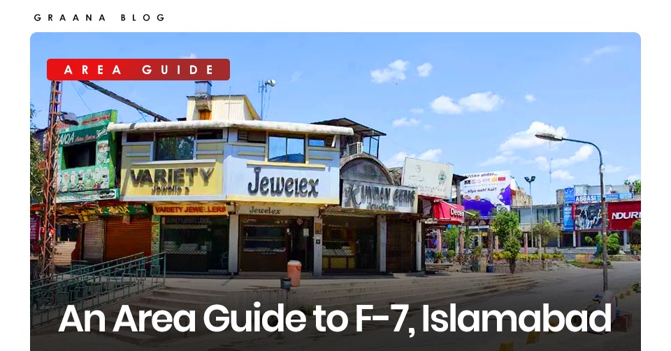 A Complete Guide to F-7, Islamabad