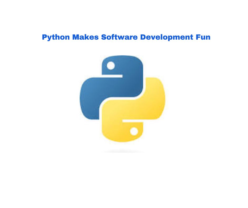 Python Makes Software Development Fun