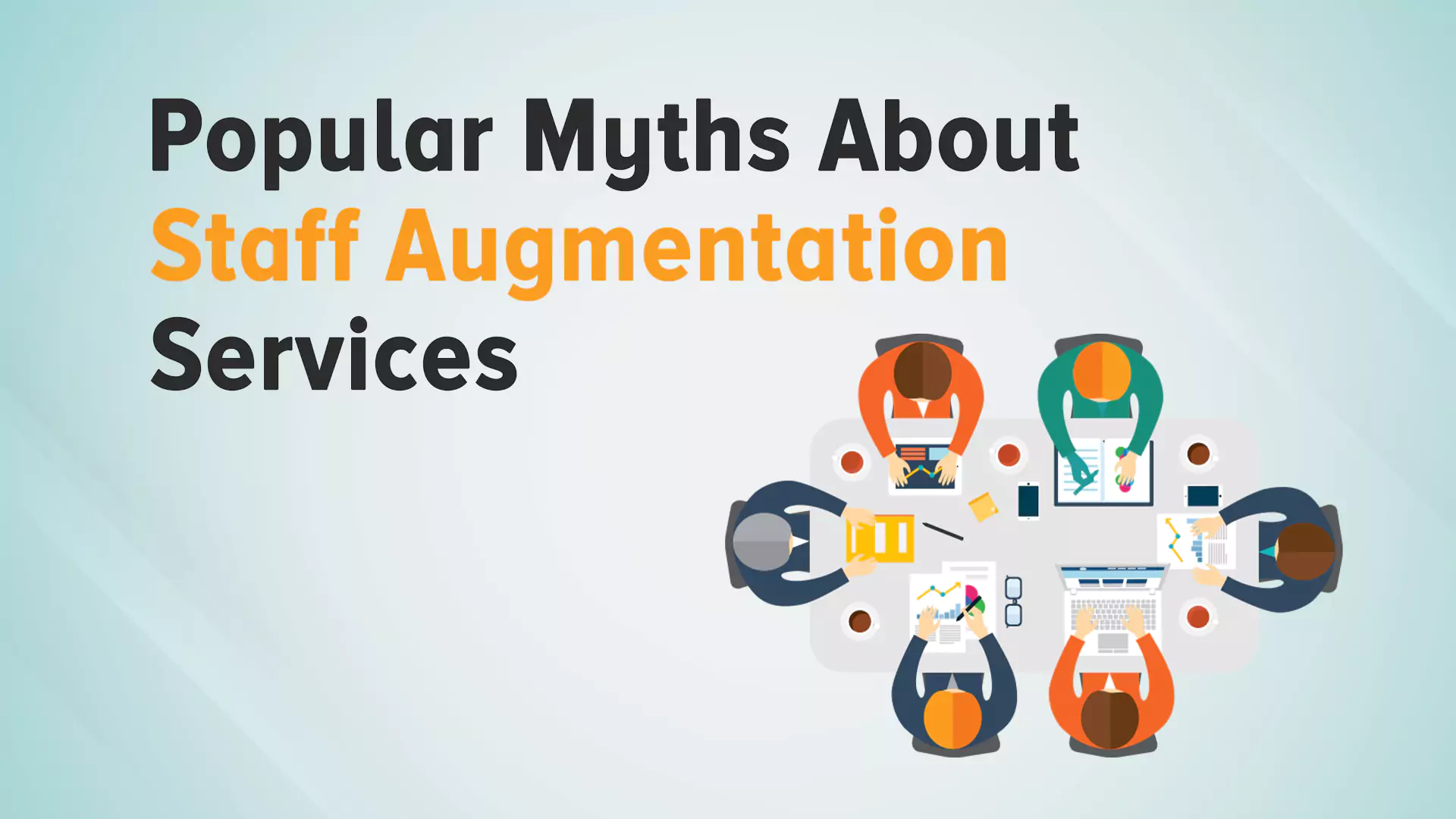 Popular Myths About Staff Augmentation Services