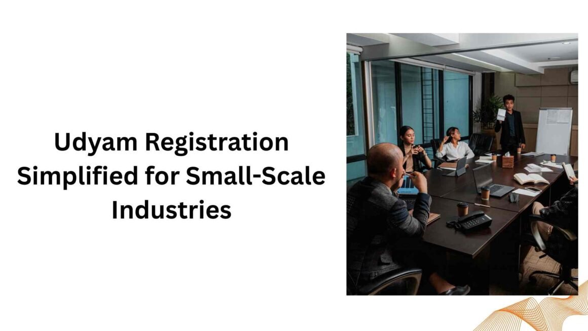 Udyam Registration Simplified for Small-Scale Industries